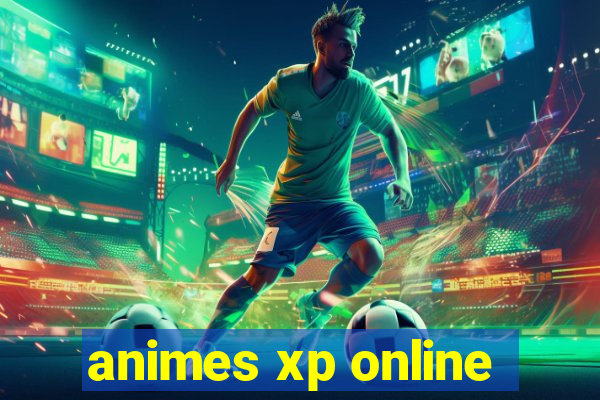 animes xp online